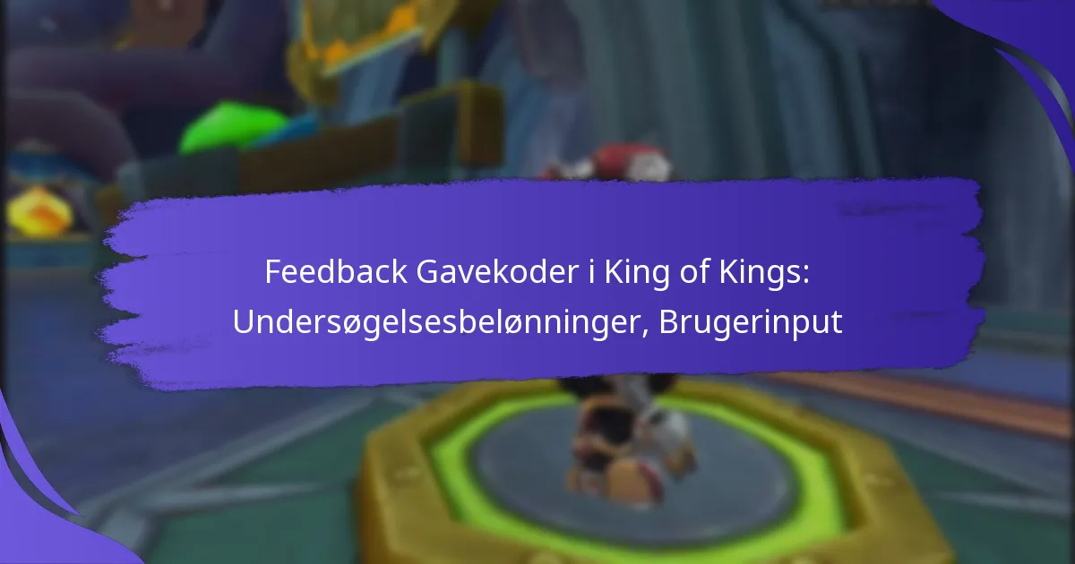 Feedback Gavekoder i King of Kings: Undersøgelsesbelønninger, Brugerinput