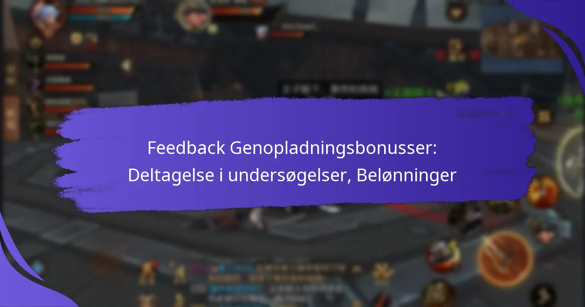 Feedback Genopladningsbonusser: Deltagelse i undersøgelser, Belønninger