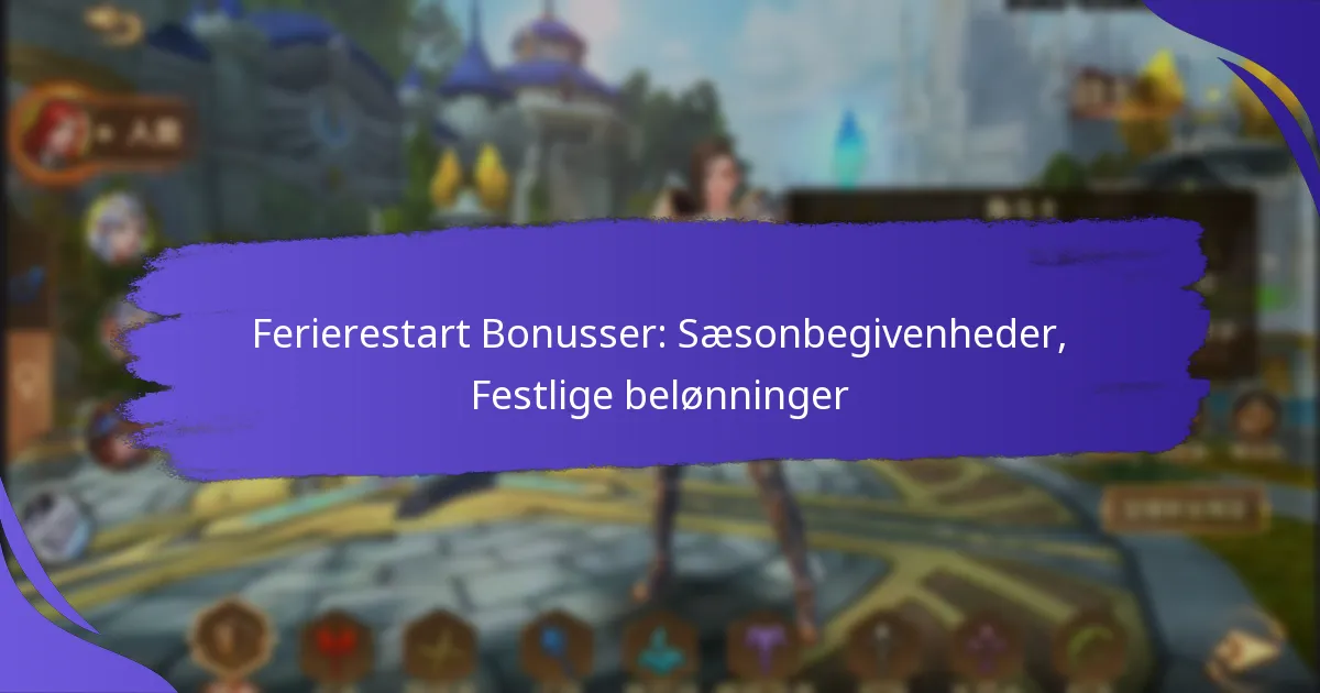 Ferierestart Bonusser: Sæsonbegivenheder, Festlige belønninger