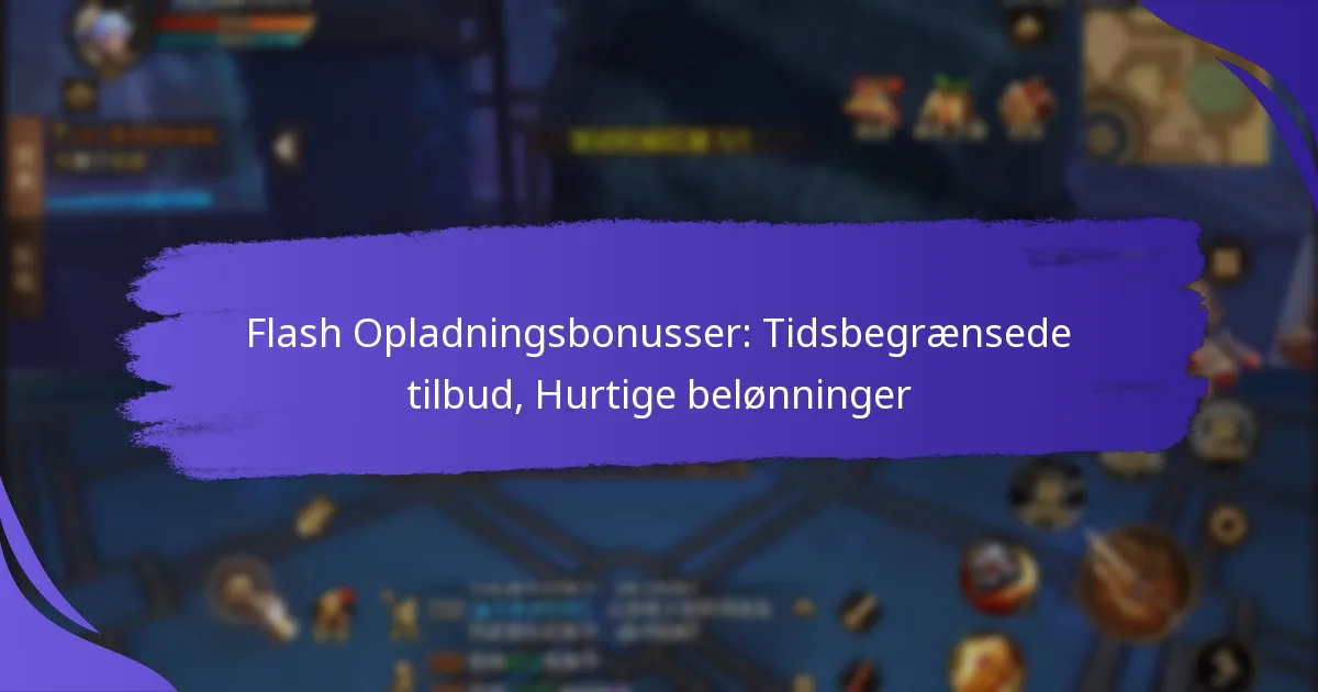 Flash Opladningsbonusser: Tidsbegrænsede tilbud, Hurtige belønninger