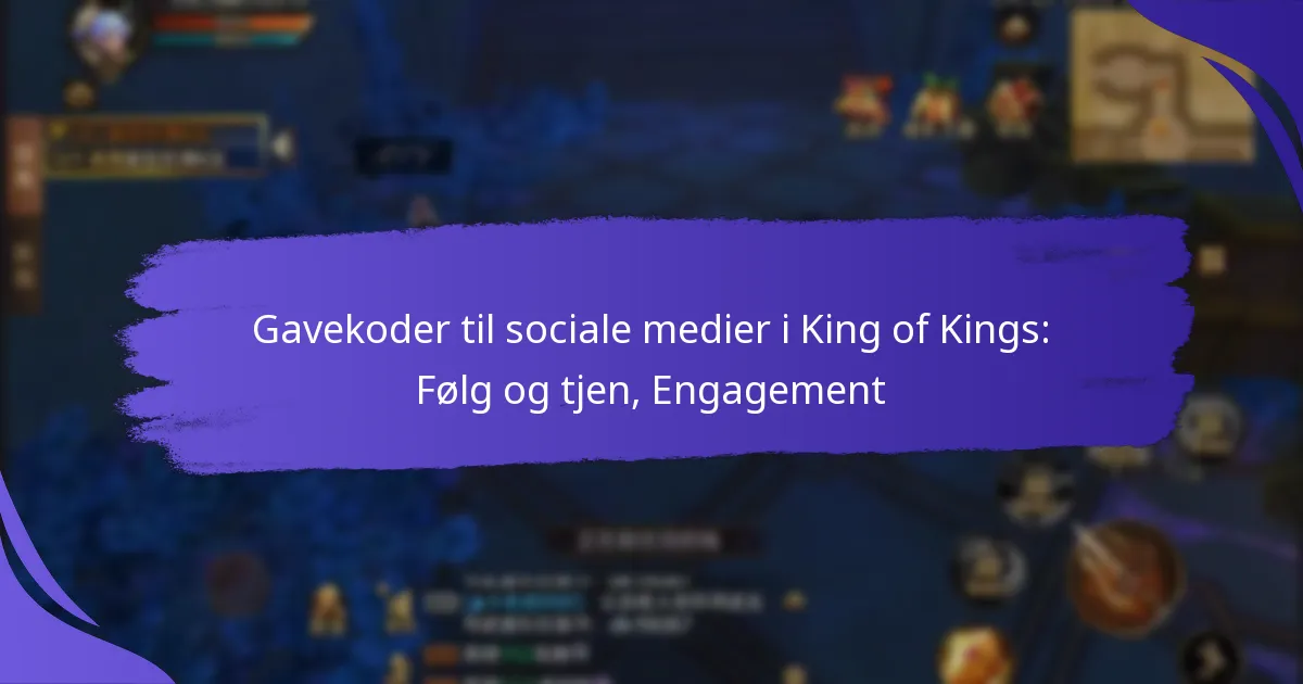 Gavekoder til sociale medier i King of Kings: Følg og tjen, Engagement