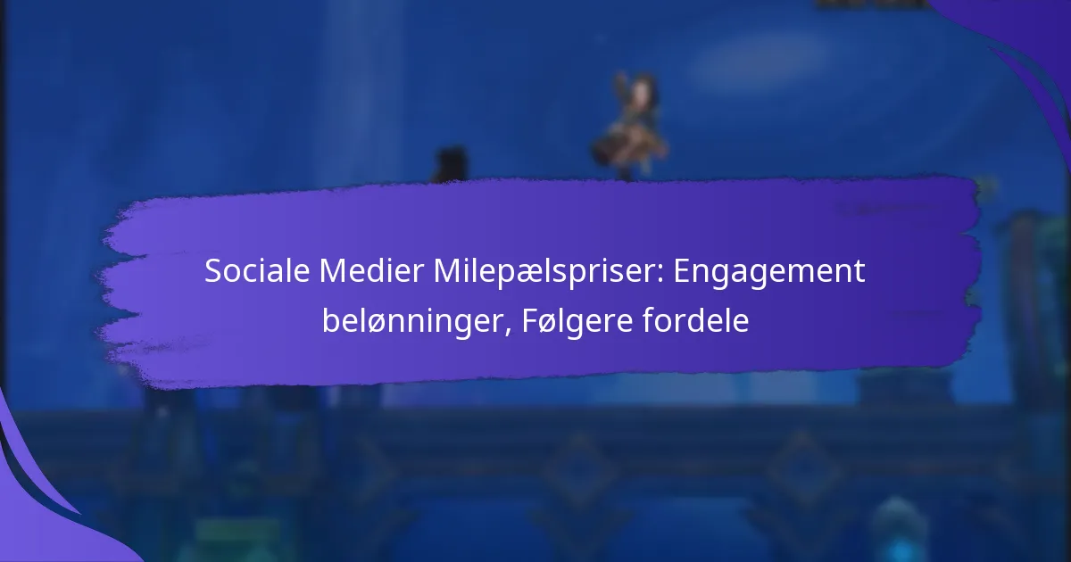 Sociale Medier Milepælspriser: Engagement belønninger, Følgere fordele