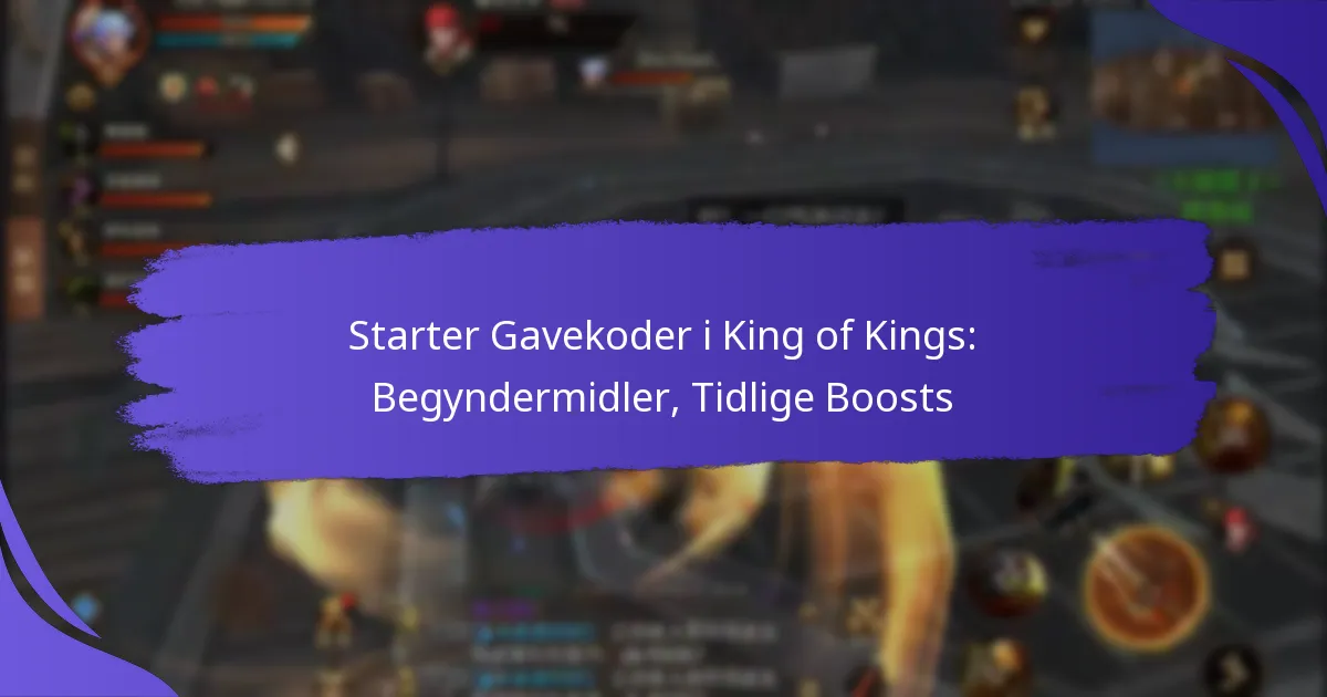 Starter Gavekoder i King of Kings: Begyndermidler, Tidlige Boosts