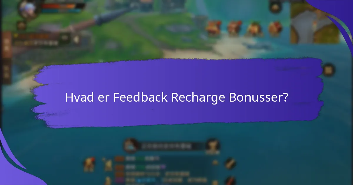 Hvordan kan jeg deltage i undersøgelser for at optjene Feedback Recharge Bonusser?