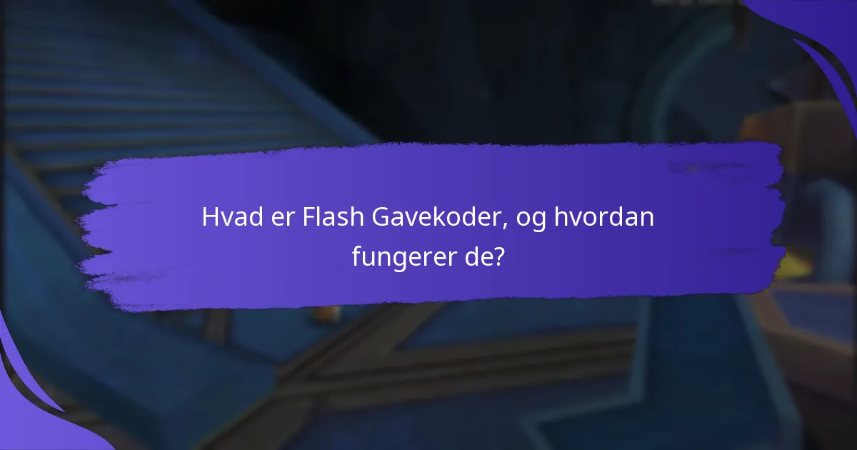 Hvordan indløser jeg Flash Gavekoder?