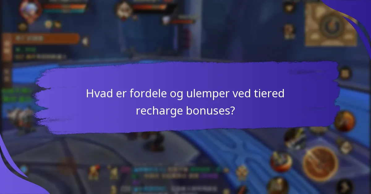 Hvordan fungerer tiered recharge bonuses?