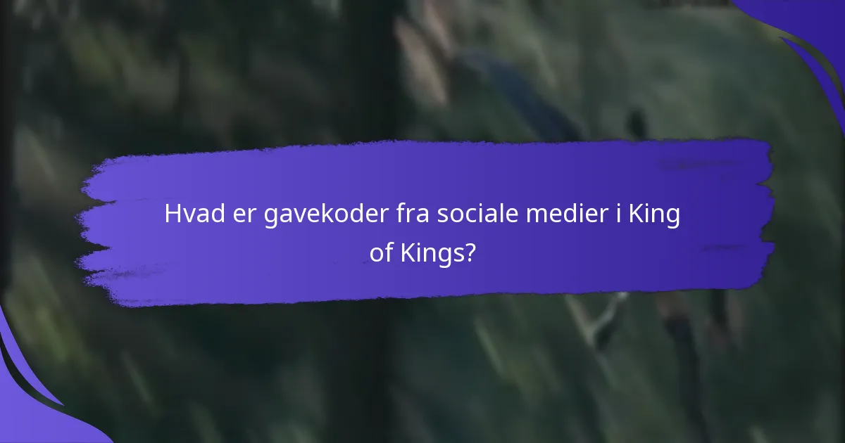 Hvordan indløser man gavekoder fra sociale medier i King of Kings?