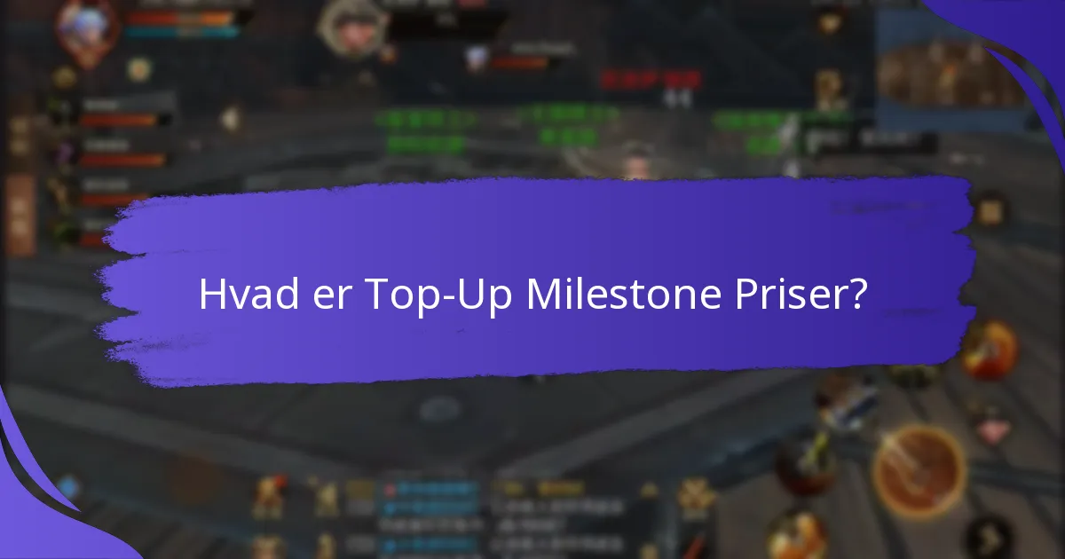 Hvordan fungerer top-up milestone programmet?