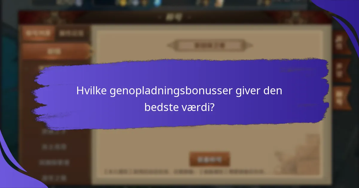 Hvilke genopladningsbonusser giver den bedste værdi?
