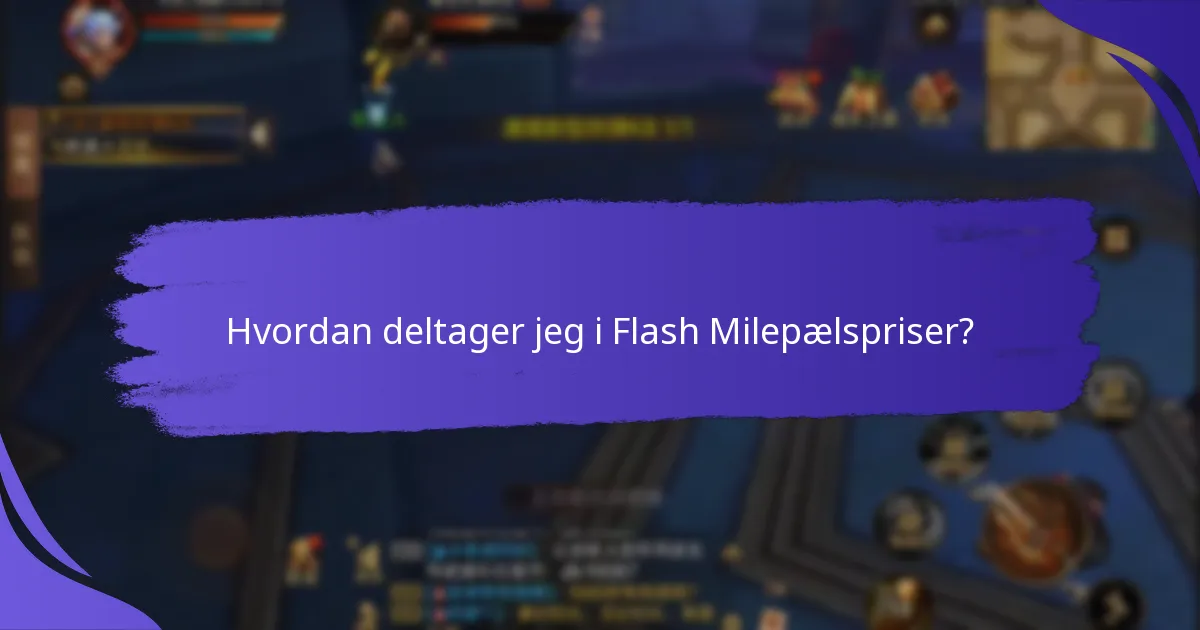 Hvilke strategier kan hjælpe mig med at få succes i Flash Milepælspriser?