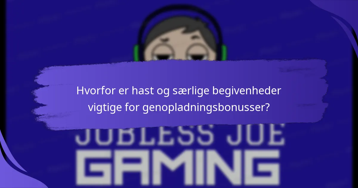 Hvornår er begrænsede tidsrammer for genopladningsbonusser tilgængelige?